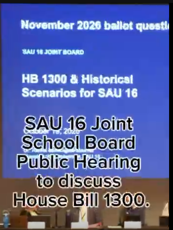 The image is a screenshot of the video that will play in the link below. It says SAU 16 Joint School Board public Hearing to discuss House Bill 1300.